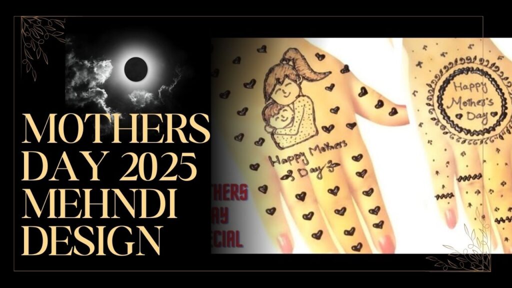 Mothers Day 2025 Mehndi Design