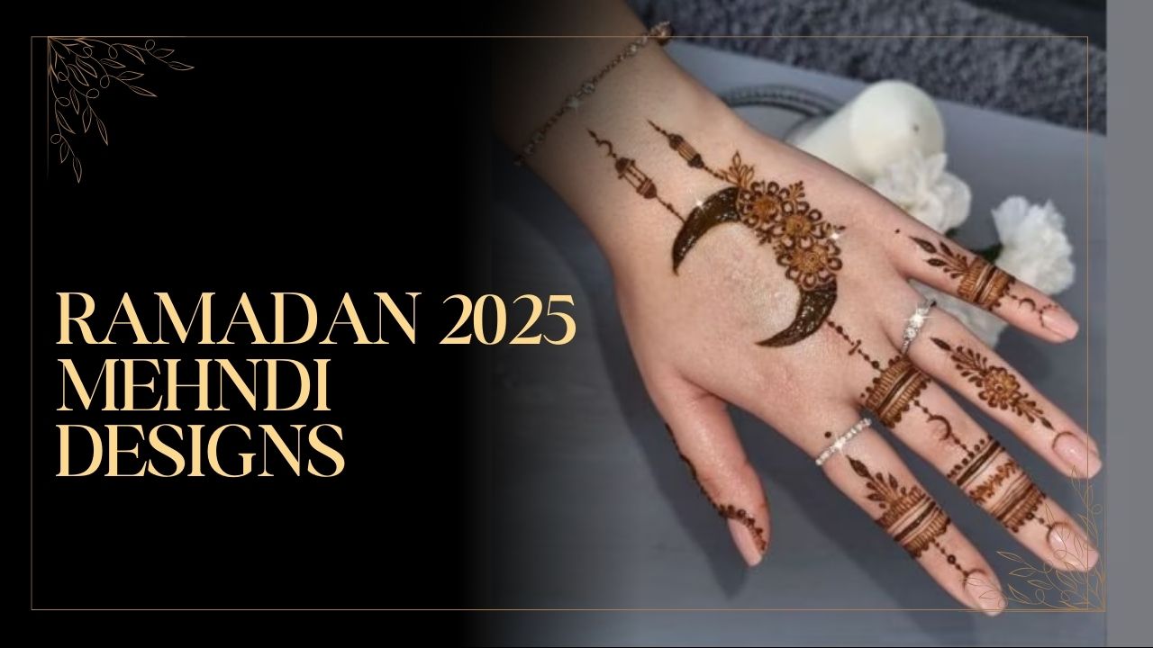 Ramadan 2025 Mehndi Designs