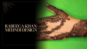 Read more about the article राबीका खान की लेटेस्ट मेहंदी, देखकर दिल ‘Wow’ बोलेगा