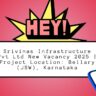 Srivinas Infrastructure Pvt Ltd New Vacancy 2025