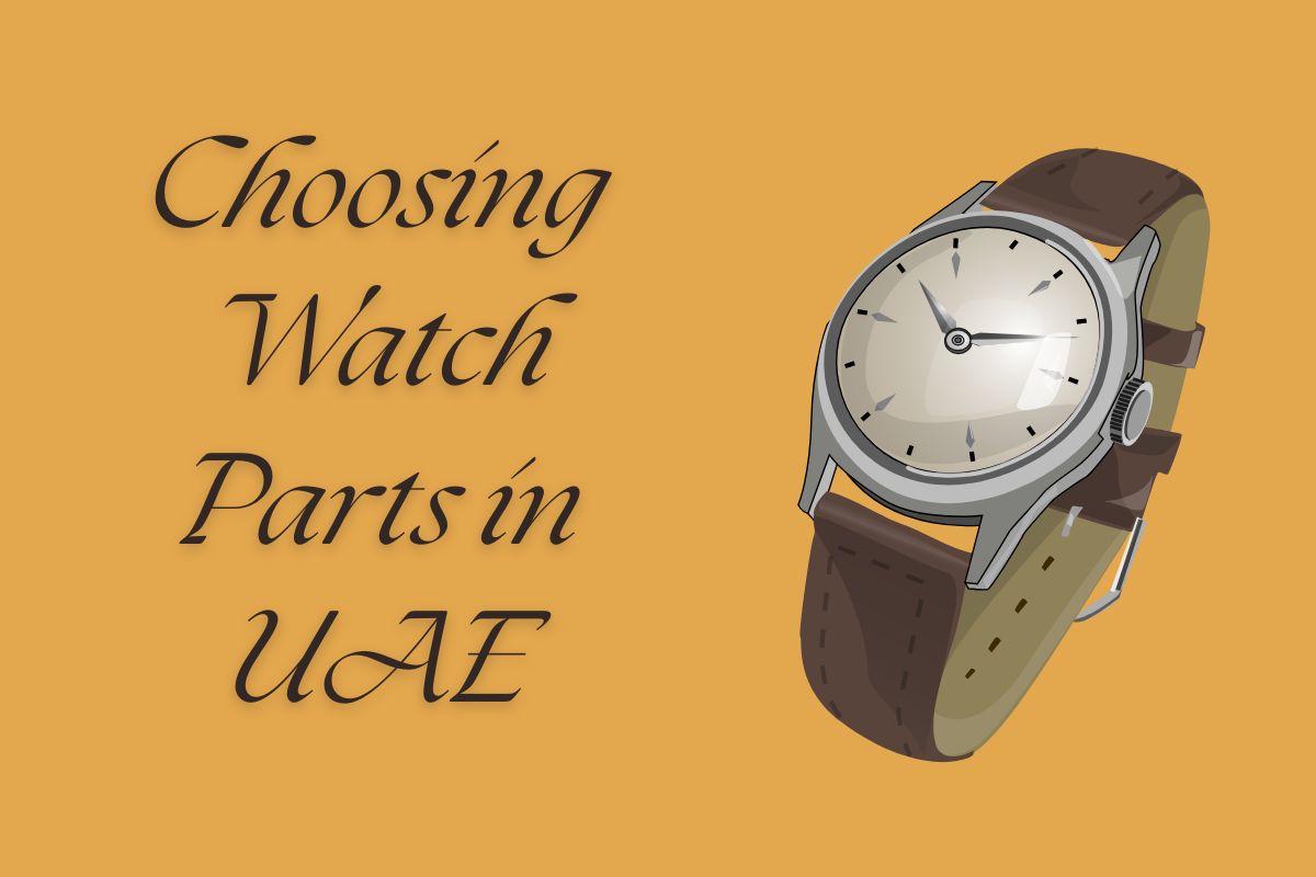 Read more about the article Choosing Watch Parts in UAE: A Simple Guide for Beginners