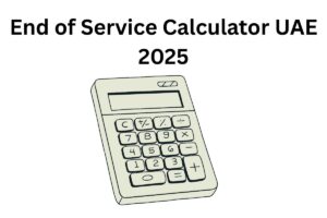 Read more about the article End of Service Calculator UAE 2025: A Simple Guide to Your Gratuity