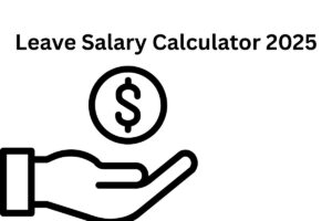 Read more about the article Leave Salary Calculator 2025: A Simple Guide to Calculate Your Unused Leave Pay