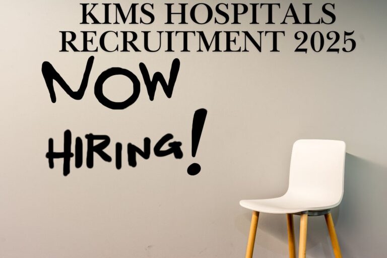 KIMS Hospitals Recruitment 2025