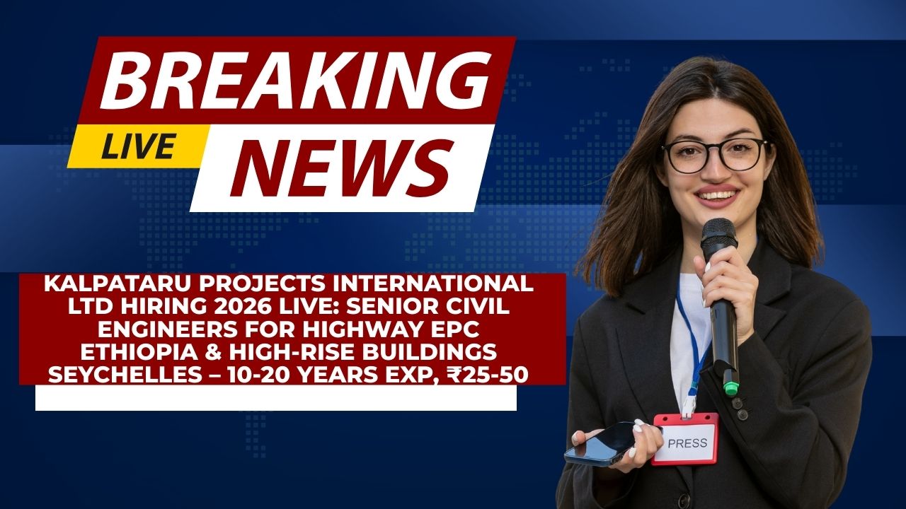 Kalpataru Projects International Ltd Hiring 2026